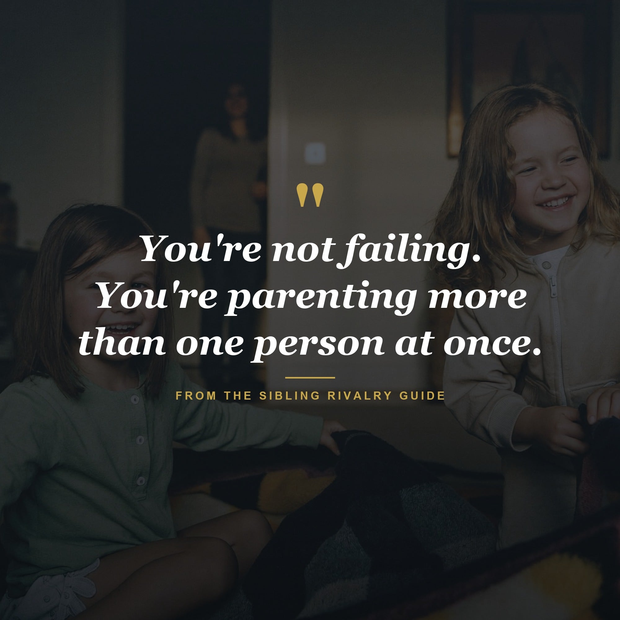 You're not failing. You're parenting more than one person at once.