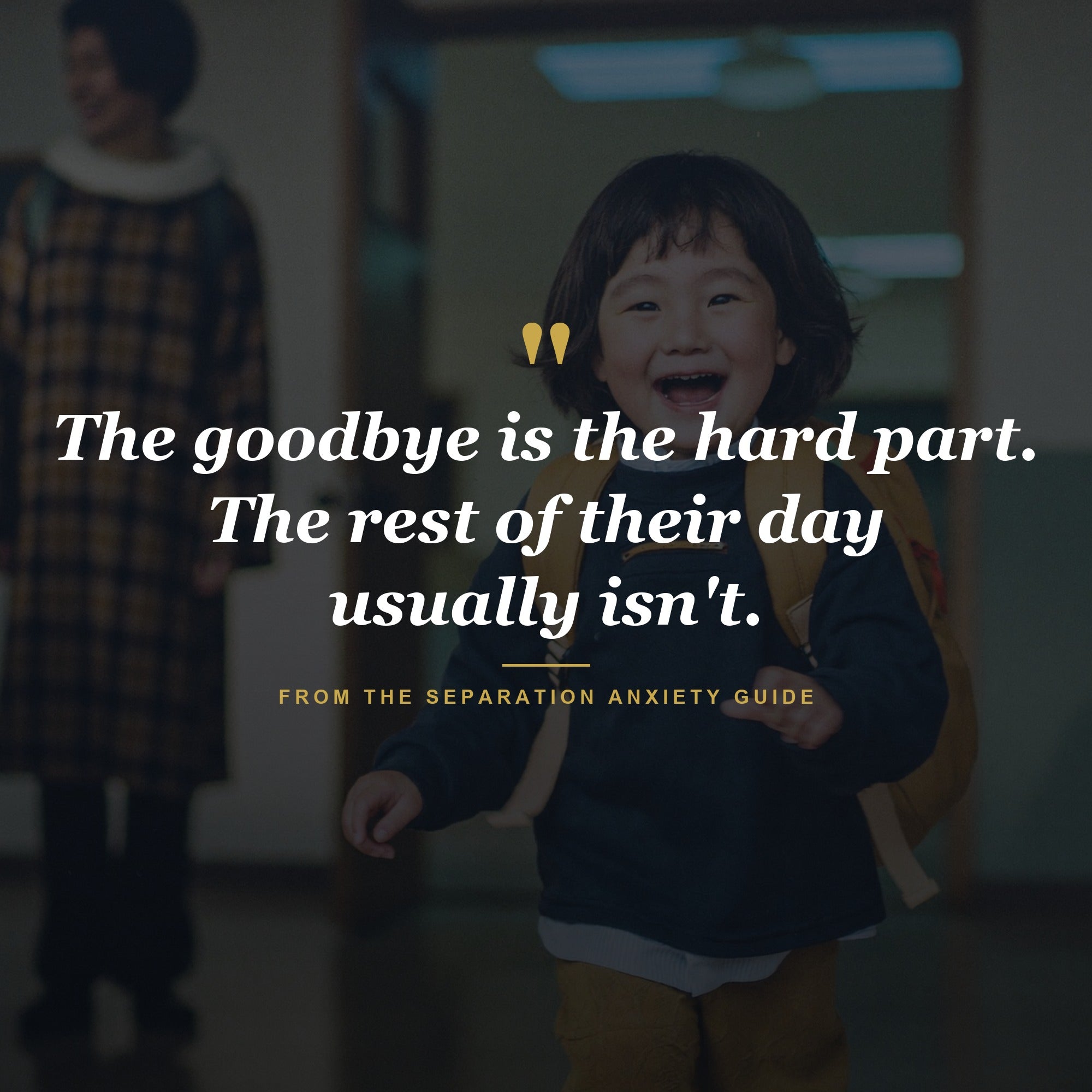 The goodbye is the hard part. The rest of their day usually isn't.