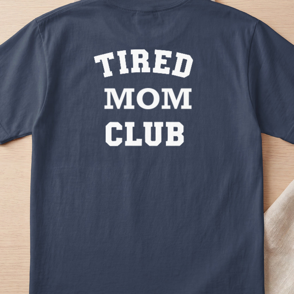 Navy t-shirt with white text reading "TIRED MOM CLUB"