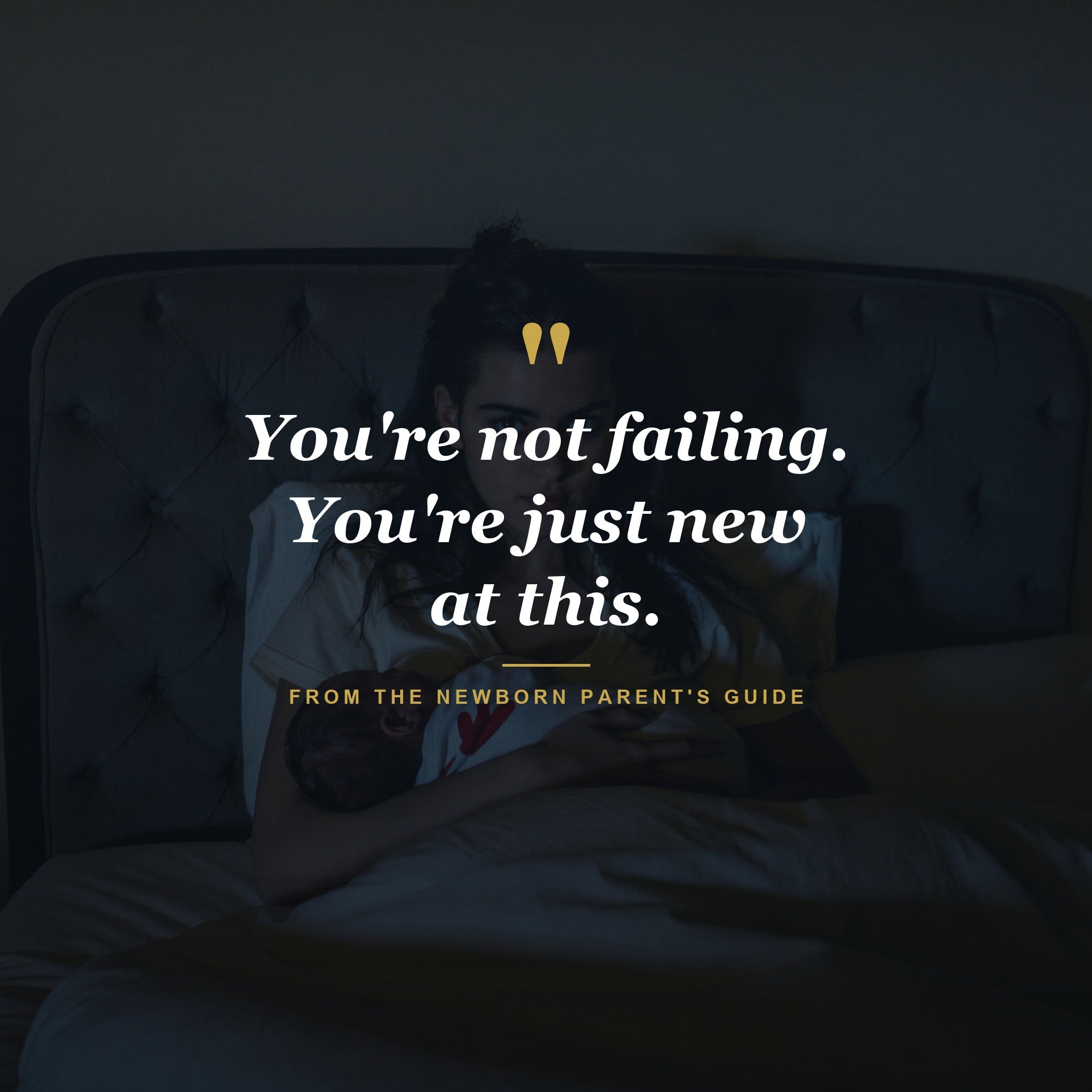 You're not failing, you're just new at this — Newborn guide
