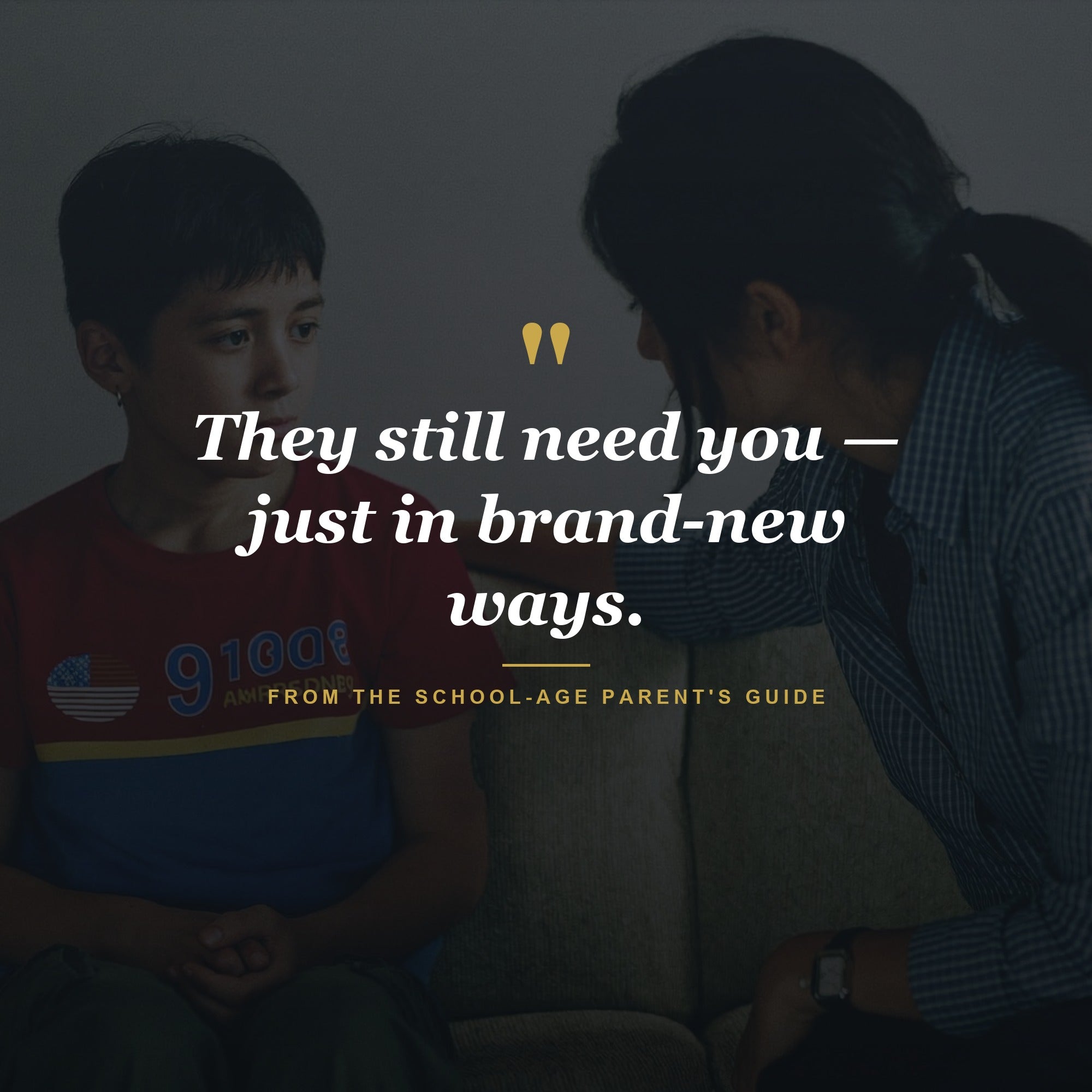 They still need you, just in new ways — School-Age guide